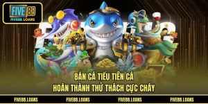 Bắn Cá Tiểu Tiên Cá - Hoàn Thành Thử Thách Cực Cháy